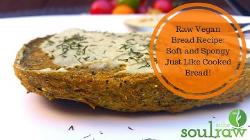 Raw Vegan Bread Recipe: Soft and Spongy Just Like Cooked Bread!