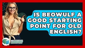 Is Beowulf A Good Starting Point For Old English? - The Language Library