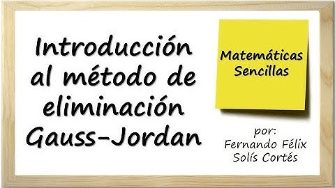 Introducción al método de eliminación Gauss - Jordan #QuédateEnCasa y Aprende #Conmigo