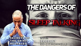 The Spiritual Dangers of Sleep Talking | Ed Citronnelli