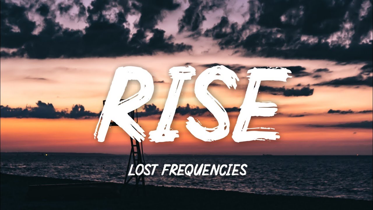 Lost Frequencies - Rise (Lyrics)