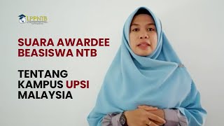 Suara Awardee Beasiswa NTB tentang kampus UPSI Malaysia