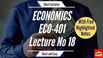 ECO401 Short Lecture No 18 | ECO401 Short Lectures | Economics Short Lectures