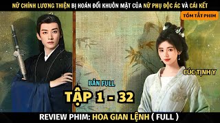 Review Phim Hoa Gian Lệnh | Bản Full Tập 1 - 32 | Cúc Tịnh Y + Lưu Học Nghĩa | Tóm Tắt Phim