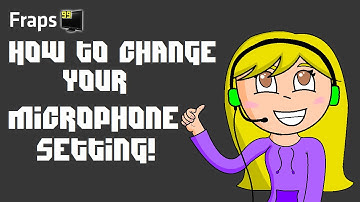 (OLD) How To Change Your Microphone Setting On Fraps - Basic Tutorial