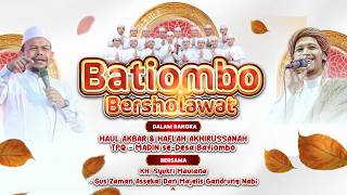 🔴🔵[LIVE] BATIOMBO BERSHOLAWAT BERSAMA MAJELIS GANDRUNG NABI
