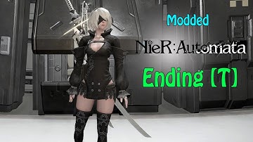 Fa[T]al Error (Ending T) - NieR: Automata (PC) Modded