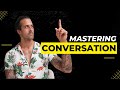 How To EASILY Make ANY Conversation Better!