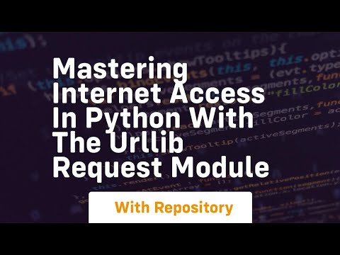 mastering internet access in python with the urllib request module