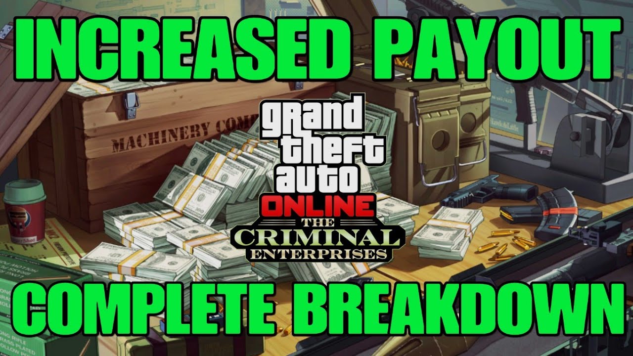 NEW! PAYOUT INCREASE COMPLETE BREAKDOWN! The Criminal Enterprises DLC