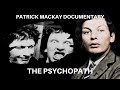 Patrick MacKay - Serial Killer Documentary