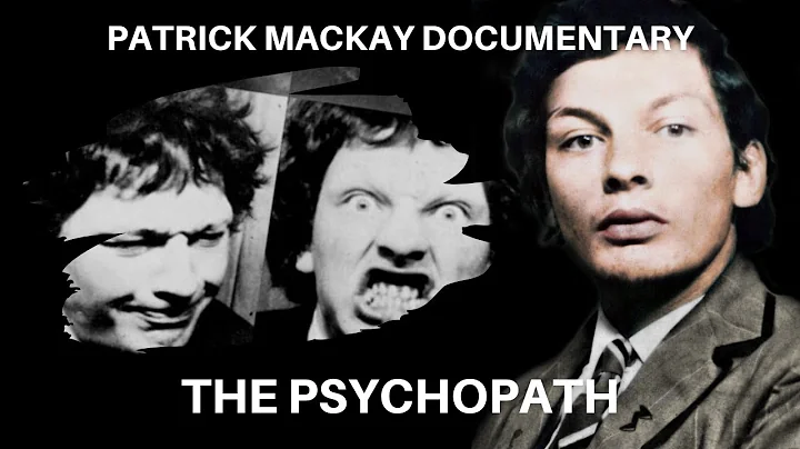 Serial Killer: Patrick "The Psychopath" MacKay - F...