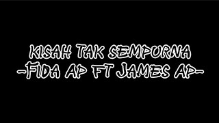 Kisah tak sempurna-Fida Ap ft James Ap (cover lirik)