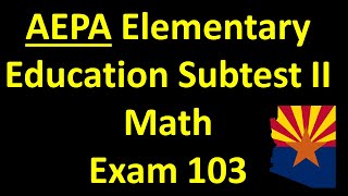 AEPA Elementary Education Subtest II NES / NT 103 MATH - Increase Your Score!