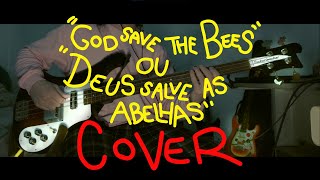 Exclusive os Cabides - Save The Bees ou Deus Salve As Abelhas (Baixo Cover)