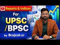 Reports &amp; Indices You Can’t Miss for UPSC/BPSC 2026 | Complete Analysis | Brajesh Sir