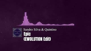 Sandro Silva & Quintino - Epic (EWOLUTION Edit)