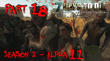 7 Days to Die - Alpha 11.4 - S02 "Stealth" Part 18