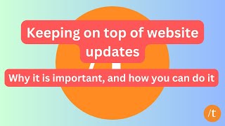Keeping on top of website updates (5 reasons why you should) | Updating web apps and web sites Content