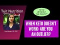 When Keto Doesn&#39;t Fix Everything: Are You An Outlier?