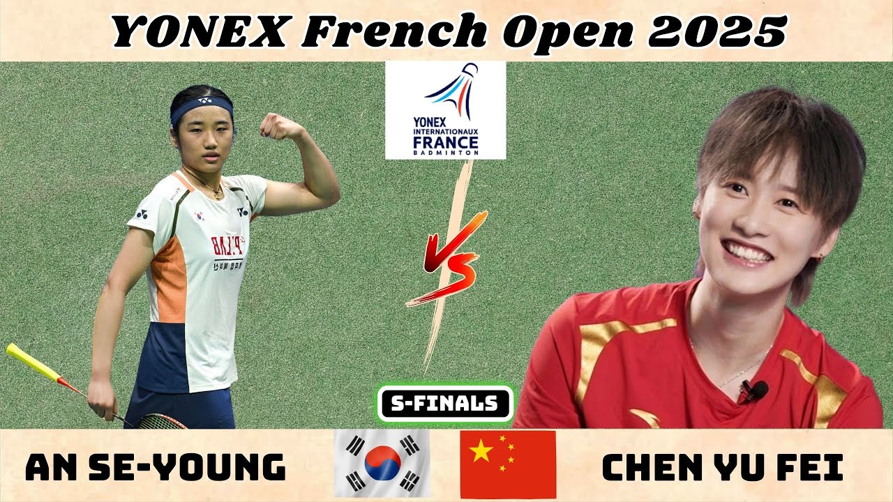 여자 단식 준결승: 안세영 (한국) vs 천위페이 (중국) | 요넥스 프랑스 오픈 2025