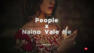 People × Nainowale Ne - full version ( Mashup ) Neeti Mohan and Libianca / aesthetic