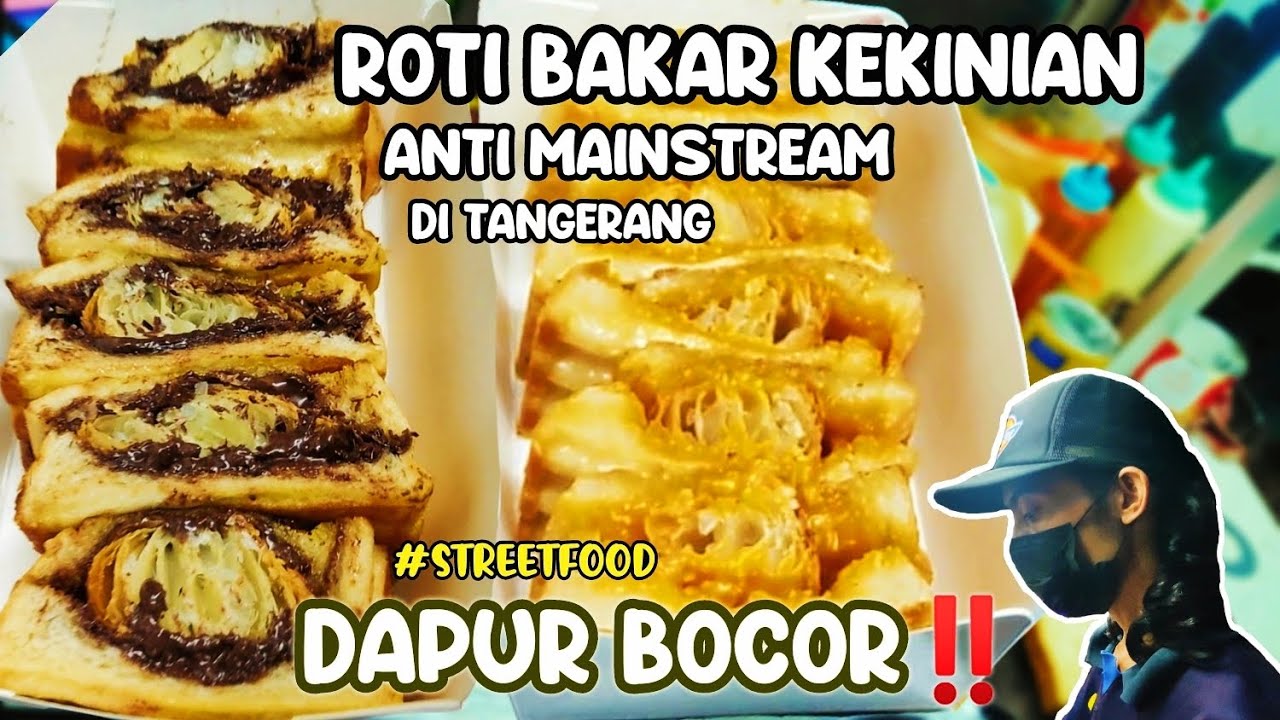 ROTI BAKAR KEKINIAN ANTI MAINSTREAM DI TANGERANG - DAPUR BOCOR ‼️ ROTI BAKAR BANDUNG #STREETFOOD
