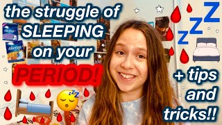 the struggle of SLEEPING on your period! // tips   tricks!!