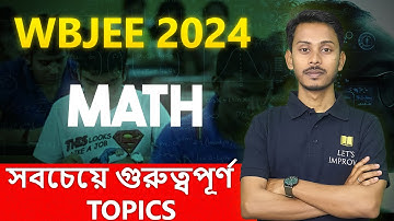 WBJEE 2024 Math | Most Important Math Chapters for WBJEE 2024 | LET