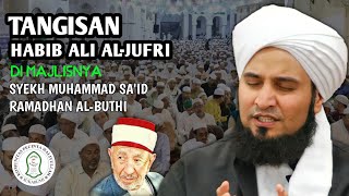 TANGISAN HABIB ALI AL-JUFRI DI MAJELISNYA SYEKH SA'ID RAMADHAN AL-BUTHI