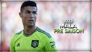 Cristiano Ronaldo ❯ MALA -PRE SAISON ❯ Skills & Goals HD I 2023