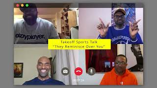 Takeoff Sports Talk | “They Reminisce Over You” #TROY #sports