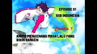 Eureka Seven Episode 01 Sub Indonesia