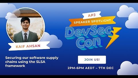 Securing our Software Supply Chains using the SLSA Framework - Kaif Ahsan