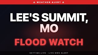 🔴 Flood Watch — Lee's Summit, MO | Weather Alert
