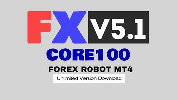 FXCore100 EA v5.1 - Back-TEST & Unlimited Version Download
