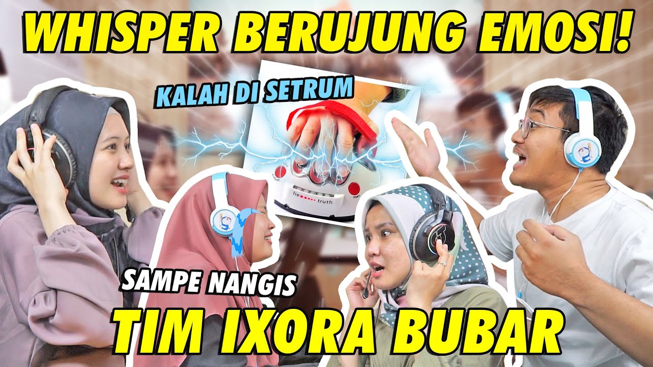 WHISPER SETRUM CHALLENGE! SAMPE NANGIS2! BERANTEM SEMUA!