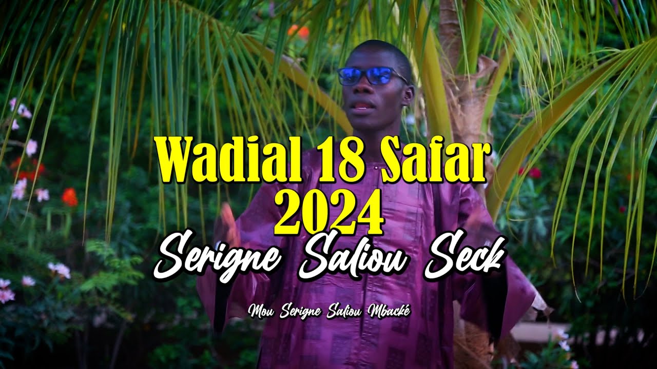 Clips Wadial 18 Safar Serigne Saliou Seck Mou Serigne Saliou Mbacké ...