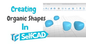 How To Create Organic Shapes Using #selfcad ’s #3d  Shapes.