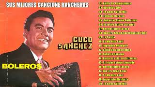 Cuco Sanchez Rancheras De Oro  20 Grandes Exitos De Cuco Sanchez  Rancheras Inolvidables Mix