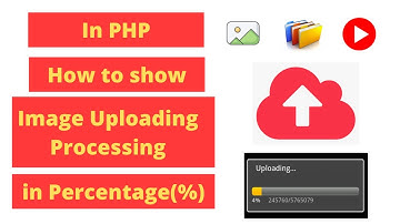 How to show Image , File or Video Uploading Processing with loading and Percentage(%) using PHP