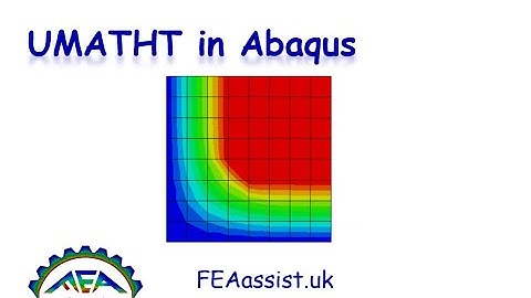 Abaqus UMATHT Tutorial....Heat transfer & thermal behavior by UMATHT subroutine in Abaqus