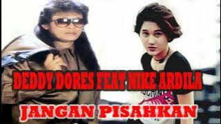 DEDDY DORES FEAT NIKE ARDILA   JANGAN PISAHKAN