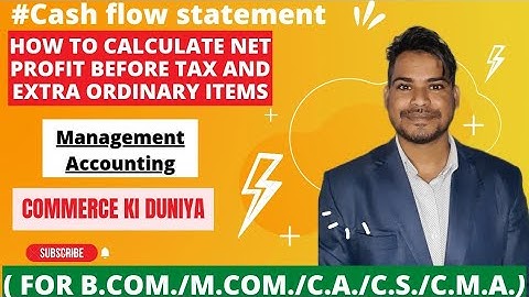 How to Calculate Net Profit before tax and extra ordinary items #cashflowstatement
