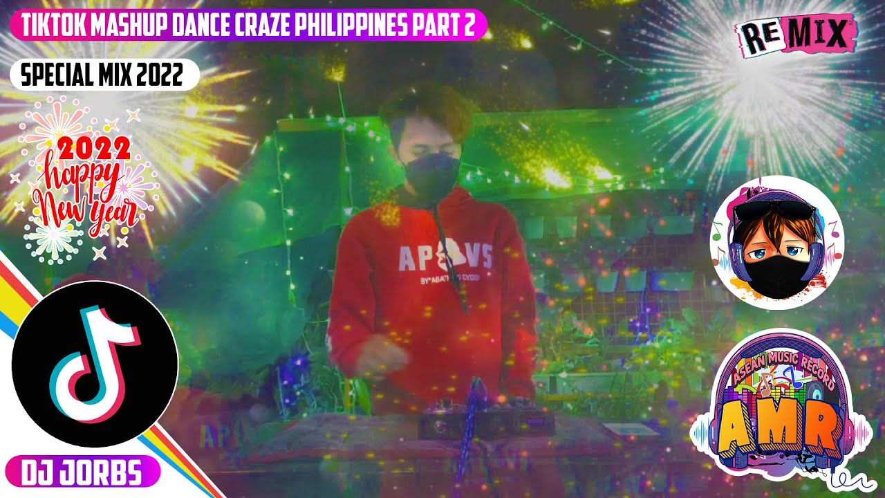 TIKTOK MASHUP DANCE CRAZE PHILIPPINES SPECIAL MIX 2022 (PART 2) - OFFICIAL  MUSIC VIDEO