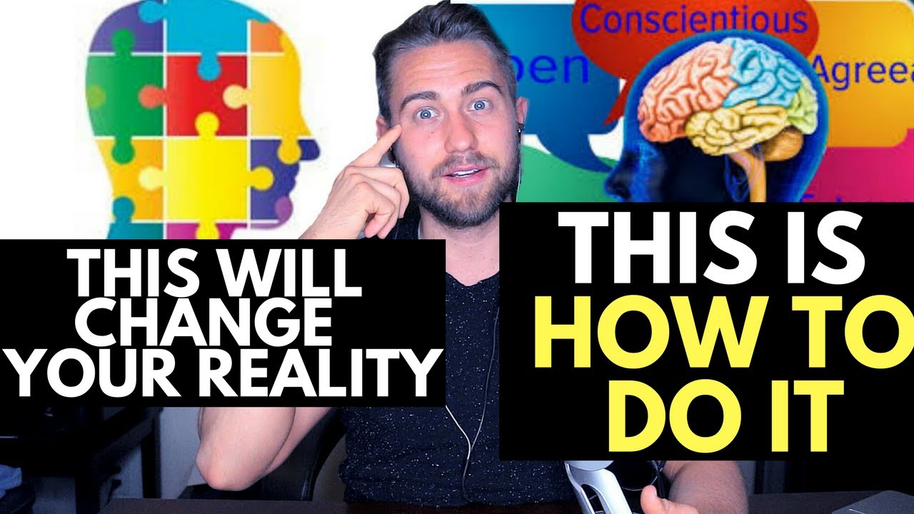 How to TRANSFORM Your Personality to Change Your Reality (Complete Guide)