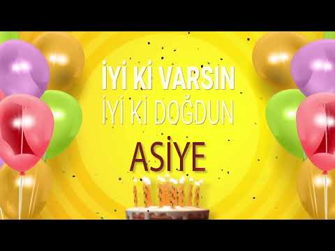 ASİYE - İyi ki Varsın İyi ki Doğdun Asiye