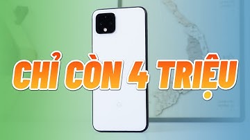 Đánh giá Google Pixel 4: CHỈ CÒN 4 TRIỆU THÔI SAO?