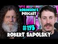 Robert sapolsky determinism free will  the end of moral responsibility  robinsons podcast 193