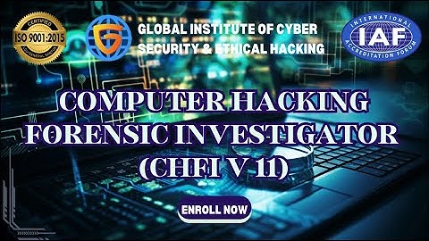 Computer Hacking Forensic Investigator (CHFI v11) Course #gicseh #chfi